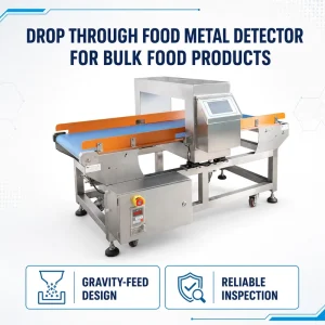 Drop Through Food Metal Detector for Bulk Food Products